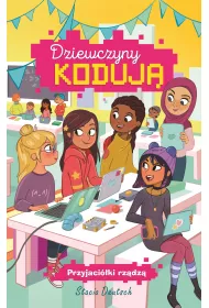 Dziewczyny koduj�. Tom 2. Przyjaci�ki rz�dz�