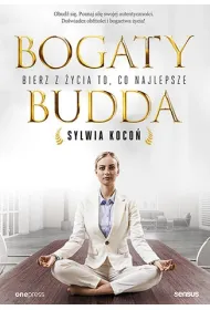 Bogaty budda. Bierz z �ycia to, co najlepsze