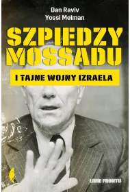 Szpiedzy Mossadu i tajne wojny Izraela