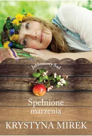 Spe�nione marzenia. Jab�oniowy Sad. Tom 3
