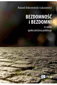 Bezdomno�� i bezdomni w opinii spo�ecze�stwa polskiego