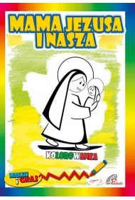 Kolorowanka. Mama Jezusa i nasza