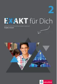 Exakt fur Dich 2. Ksi��ka �wicze� do j�zyka niemieckiego dla szk� ponadgimnazjalnych