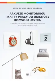 Arkusze monitoringu i karty pracy do diagnozy rozwoju ucznia z niepe�nosprawno�ci� intelektualn� w stopniu umiarkowanym i znacznym. Cz�� 2