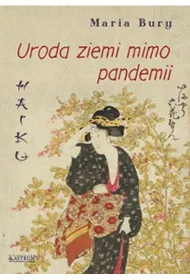 Haiku Uroda ziemi mimo pandemii Tomik poetycki