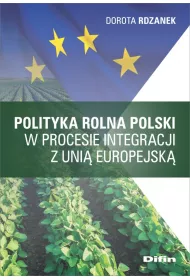 Polityka rolna Polski w procesie integracji z Uni� Europejsk�