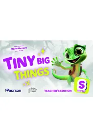 Tiny Big Things Starter. Teacher's Edition with Teacher's Portal Access