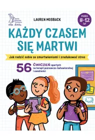 Kady czasem si martwi. Jak radzi sobie ze zmartwieniami i zredukowa stres