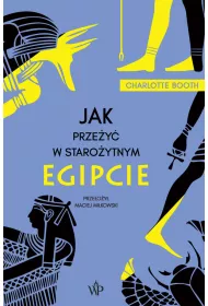 Jak prze�y� w staro�ytnym Egipcie