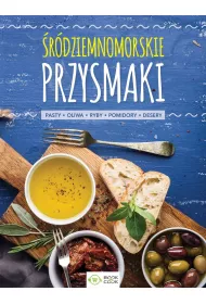 �r�dziemnomorskie przysmaki pasty oliwa ryby pomidory desery
