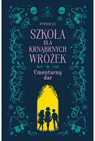 Cmentarny dar. Szko�a dla Krn�brnych Wr�ek. Tom 1