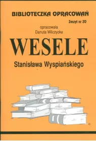 Wesele. Biblioteczka opracowa. Zeszyt nr 20