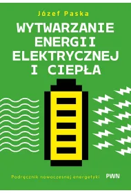 Wytwarzanie energii elektrycznej i ciep�a. Podr�cznik nowoczesnej energetyki