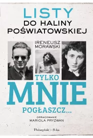 Tylko mnie pog�aszcz... Listy do Haliny Po�wiatowskiej