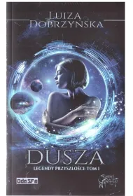 Legendy przysz�o�ci T.1 Dusza