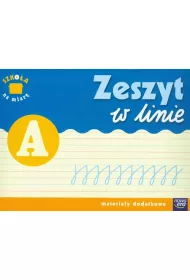 Szko�a na miar�. Zeszyt w lini� A. Edukacja wczesnoszkolna. Materia�y dodatkowe
