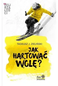 Jak hartowa� wol�? (pocket)