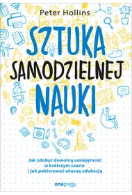 eBook Sztuka samodzielnej nauki. Jak zdoby dowoln umiejtno w krtszym czasie i jak pokierowa wasn edukacj pdf mobi epub