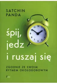 �pij, jedz i ruszaj si� zgodnie ze swoim rytmem oko�odobowym