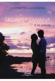 Skomplikowana. 5 lat p�niej