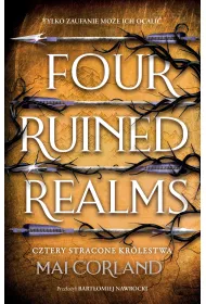 Cztery Stracone Krlestwa. Four Ruined Realms. The Broken Blades. Tom 2