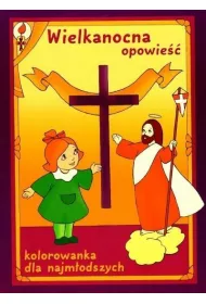 Wielkanocna opowie. Kolorowanka dla najmodszych