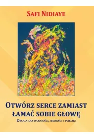 Otw�rz serce zamiast �ama� sobie g�ow�