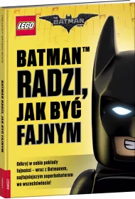 LEGO Batman Movie. Batman radzi jak by� fajnym