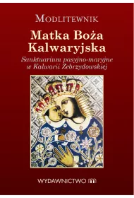 Modlitewnik. Matka Boa Kalwaryjska