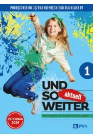 Und so weiter aktuell 1. J�zyk niemiecki. Szko�a podstawowa klasa 4. Podr�cznik