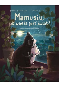 Mamusiu, jak wielki jest �wiat?