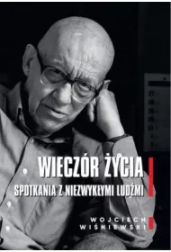 Wiecz�r �ycia. Spotkania z niezwyk�ymi lud�mi