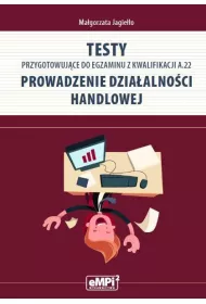 Testy przygotowuj�ce do egzaminu z kwalifikacji A.22. Prowadzenie dzia�alno�ci handlowej