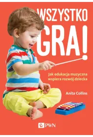 Wszystko gra! Jak edukacja muzyczna wspiera rozw�j dziecka
