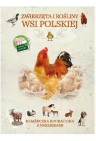 Zwierz�ta i ro�liny wsi polskiej. Ksi��eczka edukacyjna z naklejkami