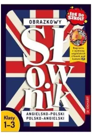 Id� do szko�y. Obrazkowy s�ownik angielsko-polski polsko-angielski