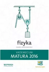 Fizyka Matura 2016 Vademecum Zakres rozszerzony