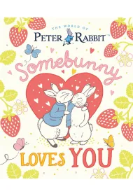 The World of Peter Rabbit. Somebunny Loves You