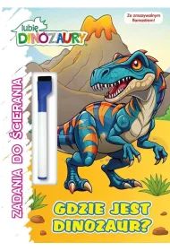 Gdzie jest dinozaur? Lubi� Dinozaury. Zadania do �cierania