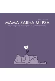 Mama zabia mi psa