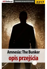 eBook Amnesia The Bunker. Poradnik do gry pdf
