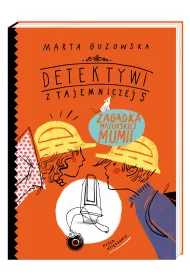 Zagadka mazurskiej mumii. Detektywi z Tajemniczej 5. Tom 6