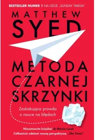 Metoda czarnej skrzynki. Zaskakuj�ca prawda o naturze sukcesu