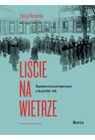 Li�cie na wietrze.Wspomnienia dziewczynki deportowanej na Wsch�d 1940-1946