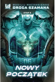 Nowy pocz�tek. Droga Szamana. Tom 6