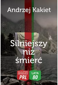 Najlepsze krymina�y PRL '80 Silniejszy ni� �mier�