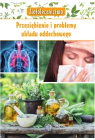 Zio�olecznictwo. Przezi�bienie i problemy uk�adu oddechowego