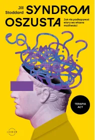 Syndrom oszusta. Jak nie podkopywa� wiary we w�asne mo�liwo�ci