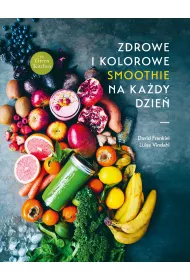 Zdrowe i kolorowe smoothie na ka�dy dzie�