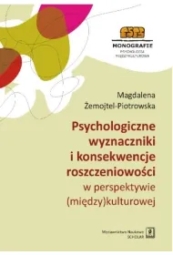 Psychologiczne wyznaczniki i konsekwencje roszczeniowo�ci w perspektywie (mi�dzy)kulturowej